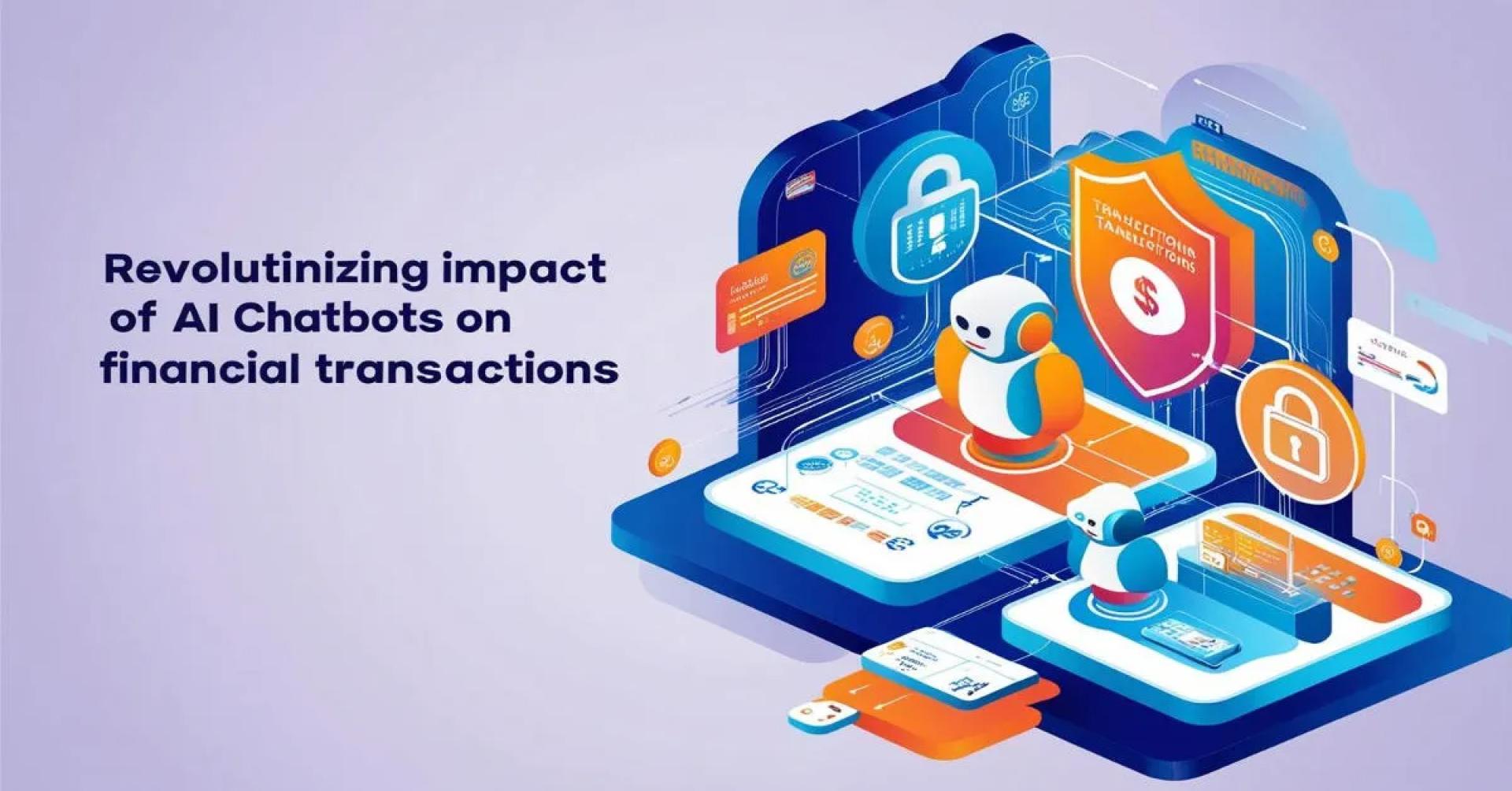 Revolutionizing Payments: How AI Chatbots Are Reshaping Financial Transactions