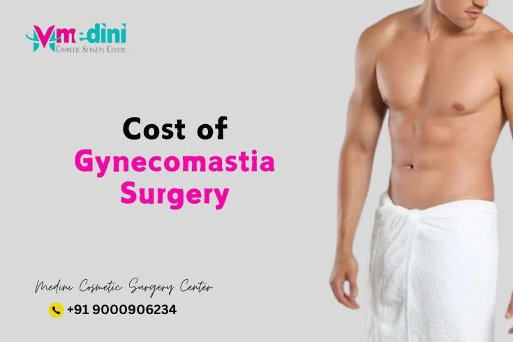 Gynecomastia Surgery Cost In Hyderabad