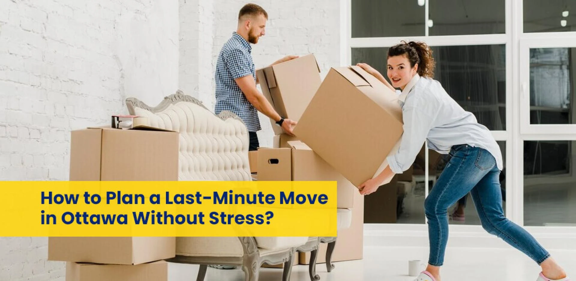 How to Plan a Last-Minute Move in Ottawa Without Stress