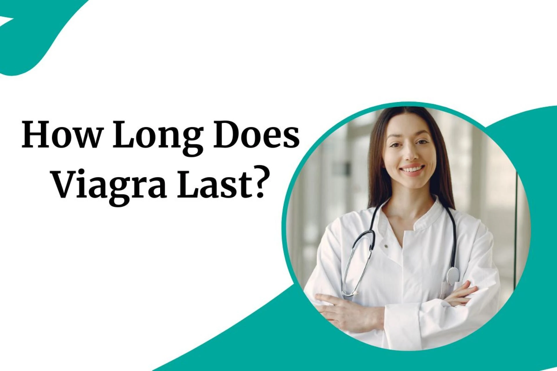 How Long Does Viagra Last? Get the details