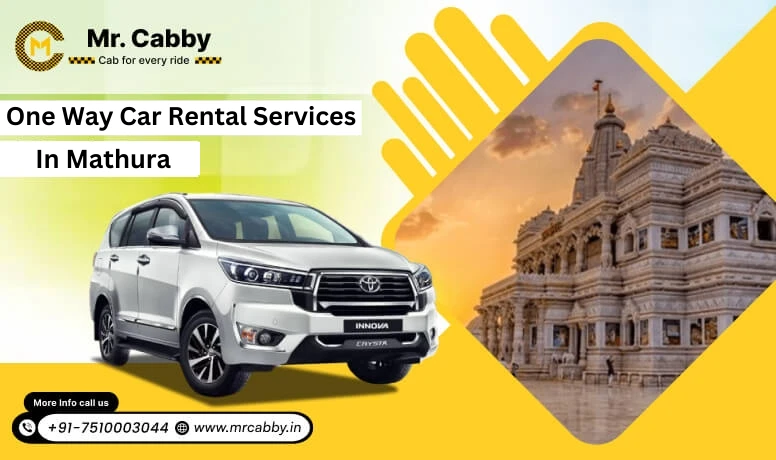 Exploring Mathura & Vrindavan: Best Routes for One-Way Car Rentals