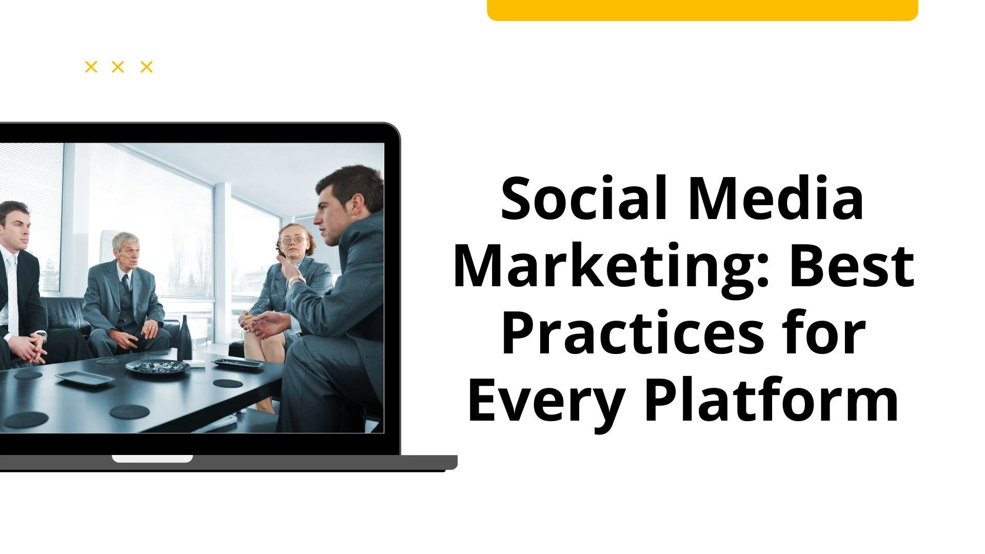 Social Media Marketing: Best Practices for Every Platform