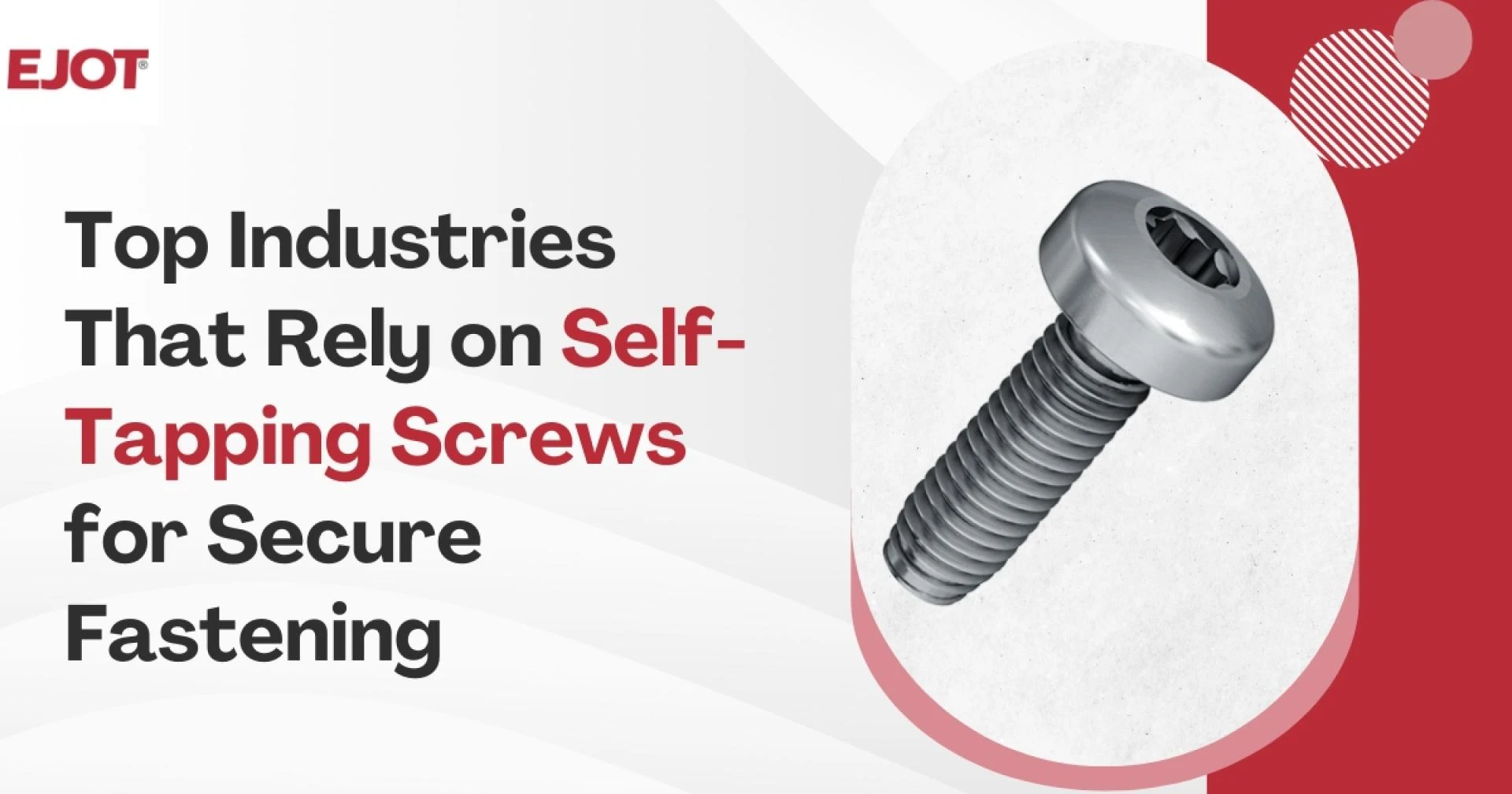 Top Industries That Rely on Self-Tapping Screws for Secure Fastening