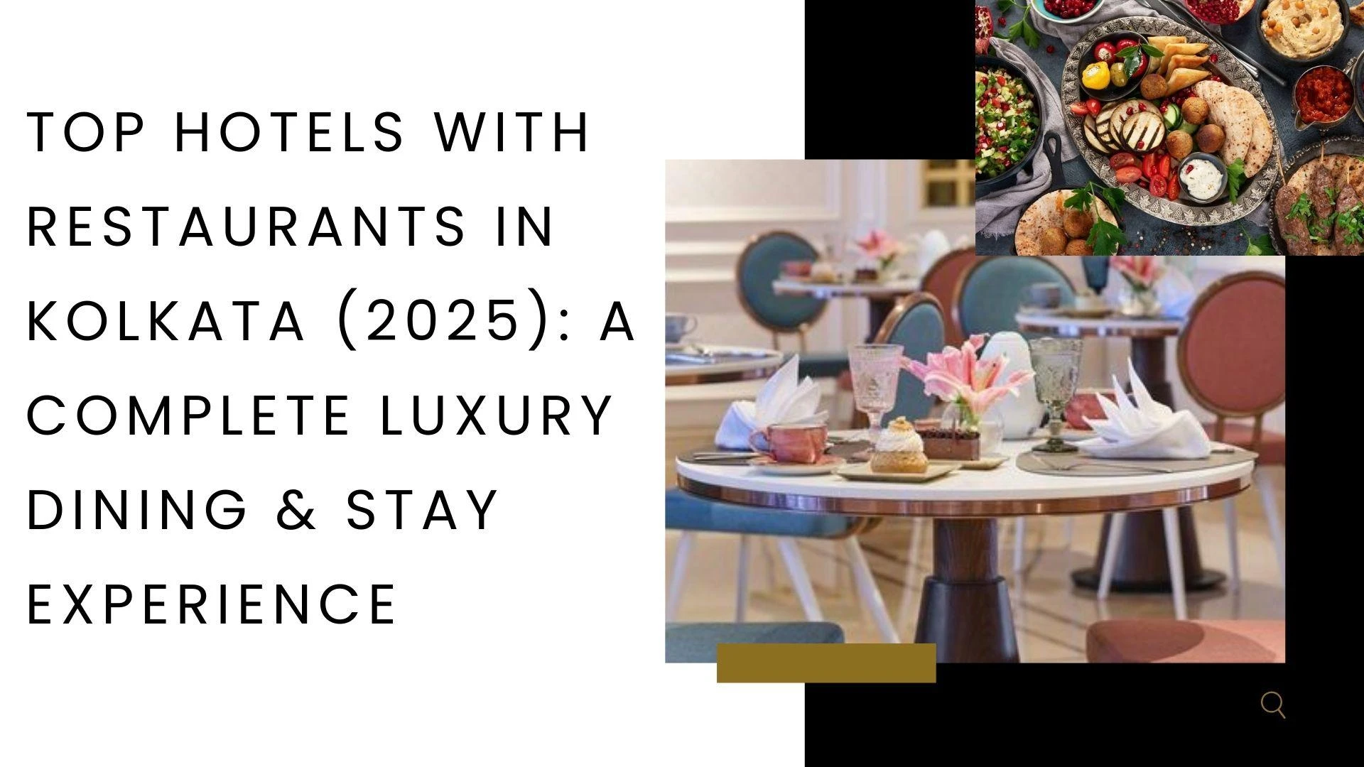 Top Hotels with Restaurants in Kolkata (2025): A Complete Luxury Dining & Stay Experience