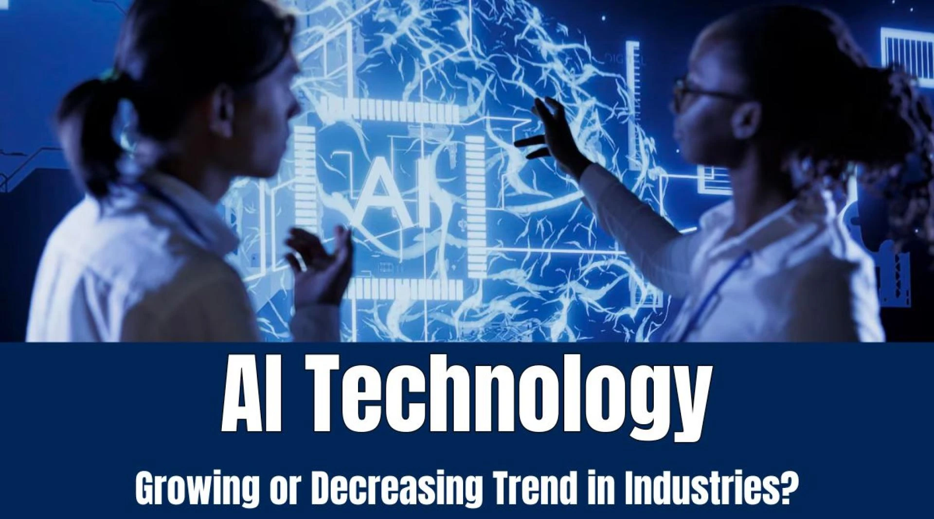 Is There Any Growing Demand for  AI Technology in Diverse Industries?