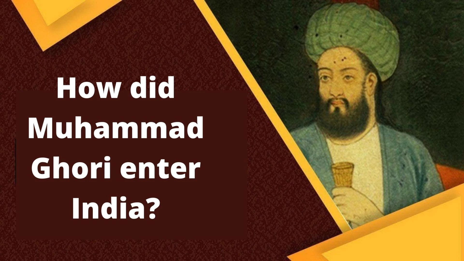 How did Muhammad Ghori enter India?