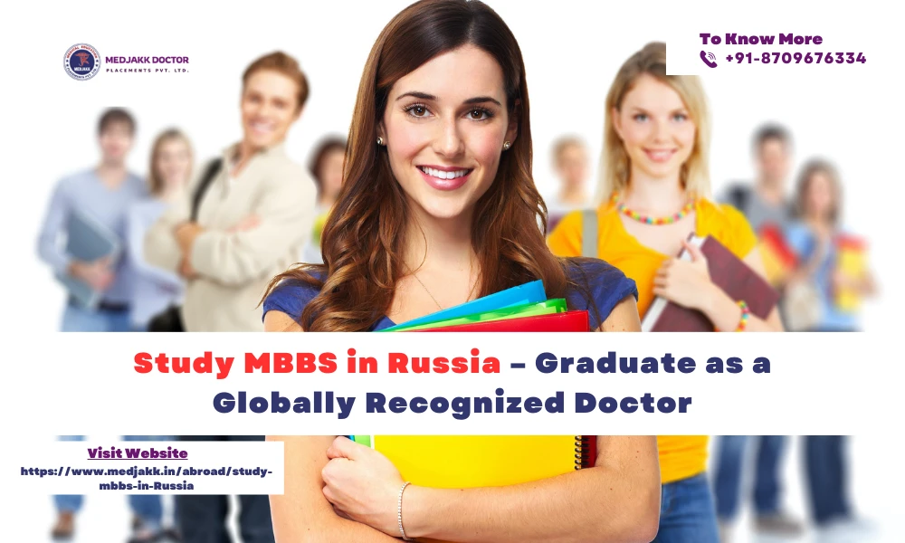 Study MBBS in Russia – Graduate as a Globally Recognized Doctor