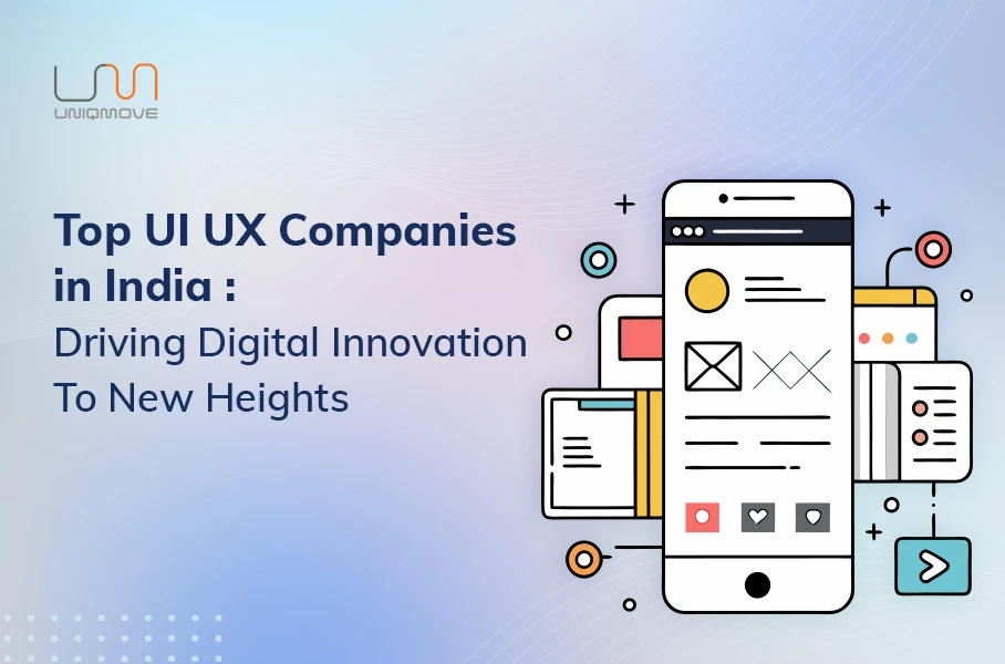 Top UI UX Companies in India: Setting the Standard for Design Innovation