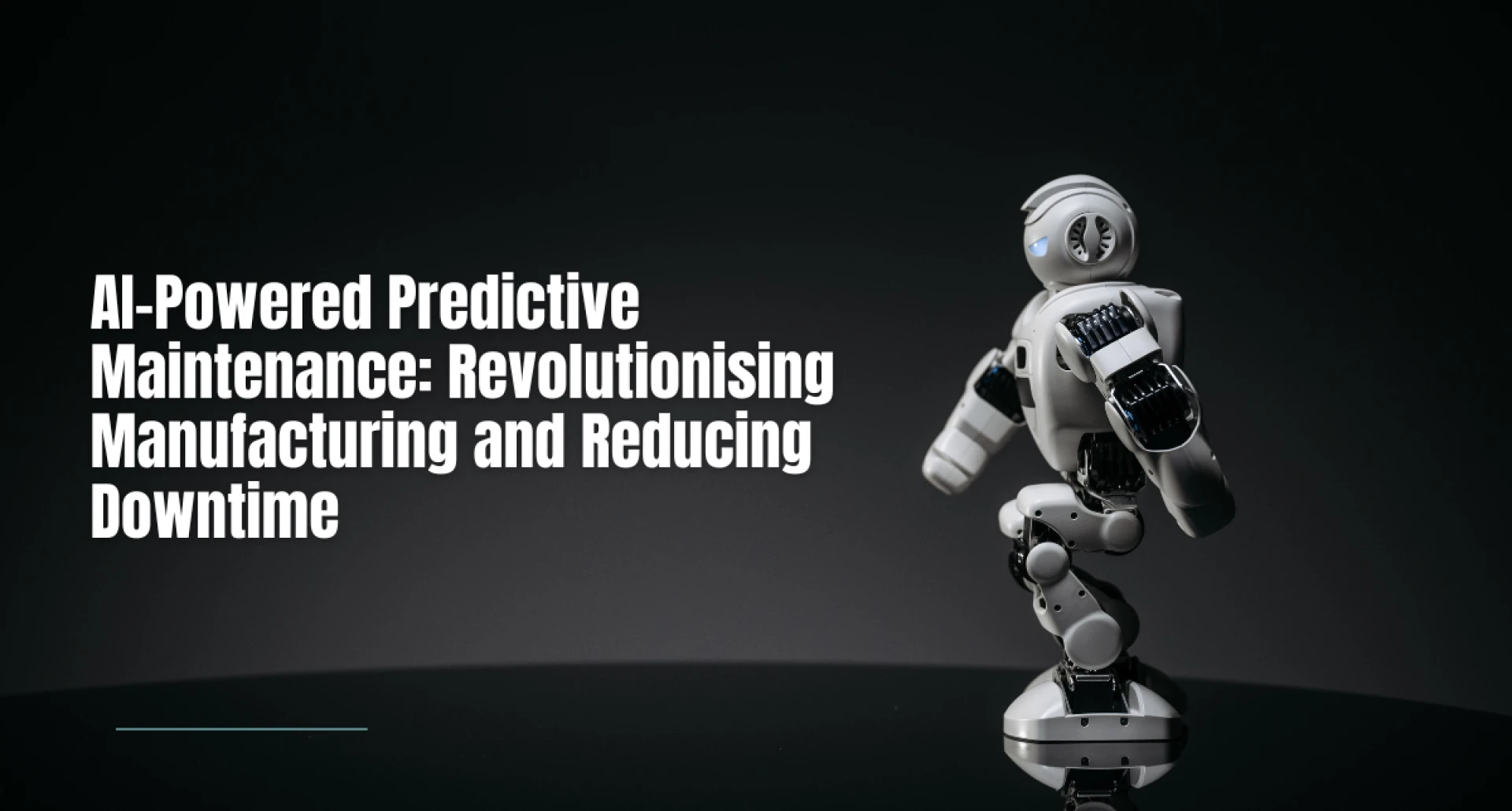 AI-Powered Predictive Maintenance: Revolutionising Manufacturing and Reducing Downtime