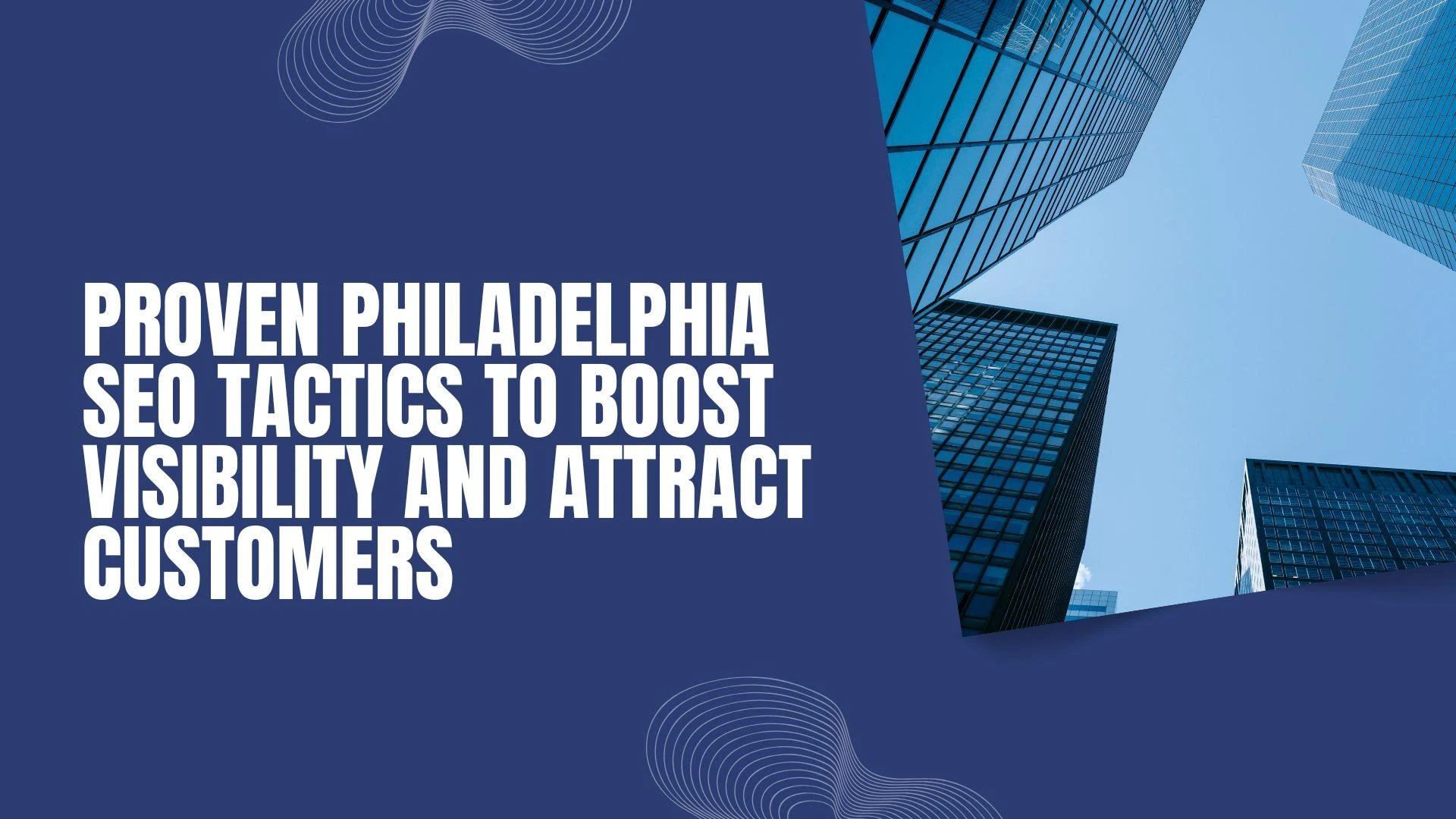 Proven Philadelphia SEO Tactics to Boost Visibility and Attract Customers