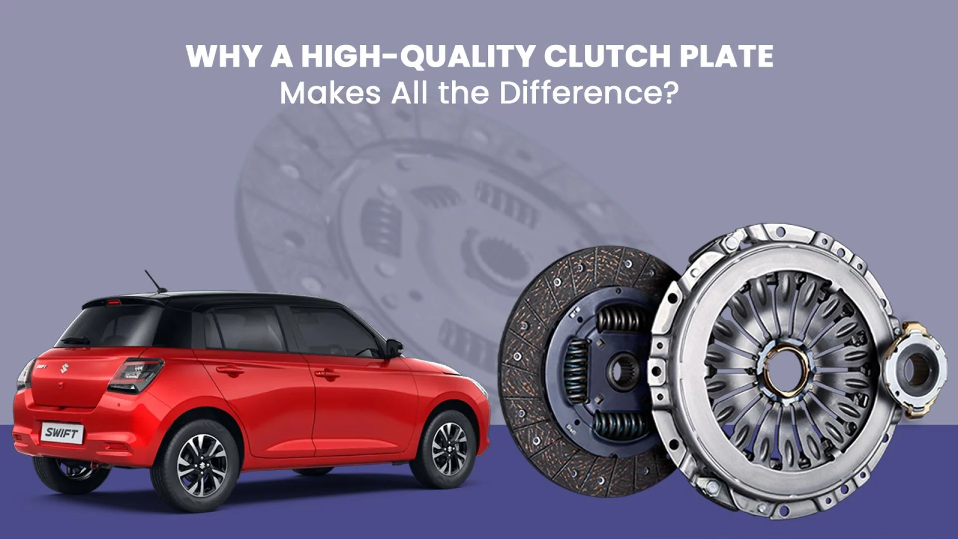 Why a High-Quality Clutch Platе Makеs All thе Diffеrеncе?
