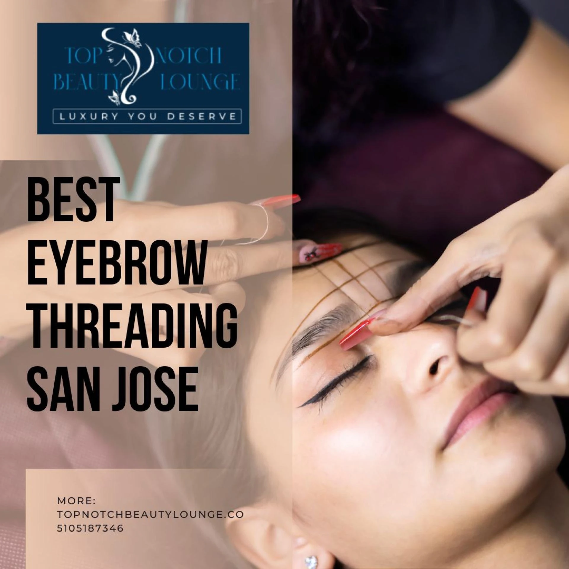 Why Top Notch Beauty Lounge Offers the Best Eyebrow Threading San Jose Has to Offer