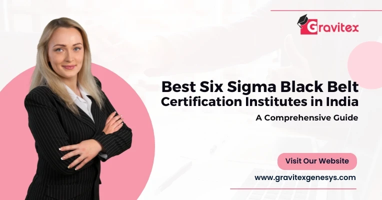 Best Six Sigma Black Belt Certification Institutes in India: A Comprehensive Guide