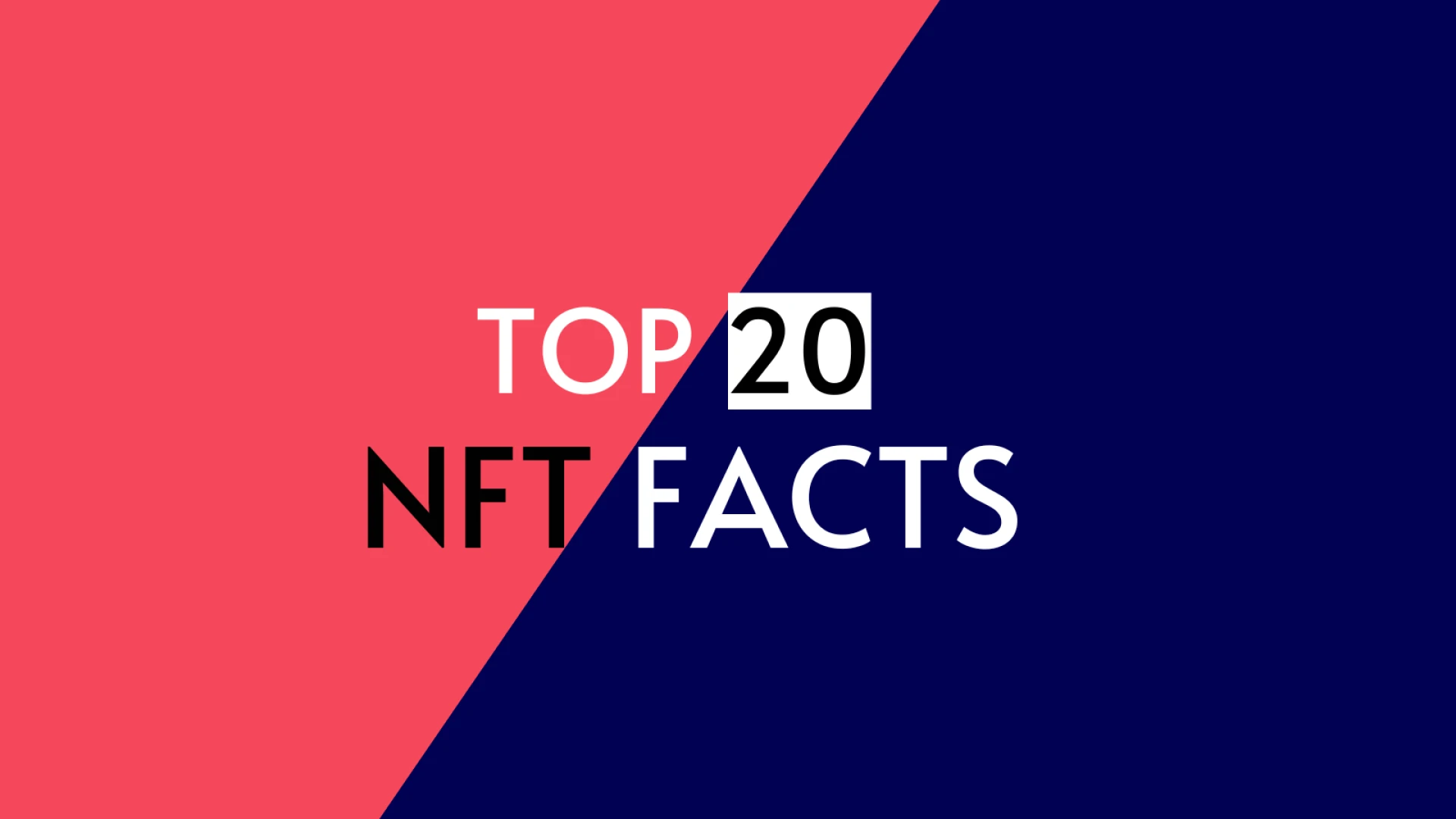 NFT: Explore The Top 20 Interesting Facts