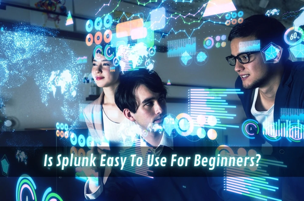 Is Splunk Easy To Use For Beginners?