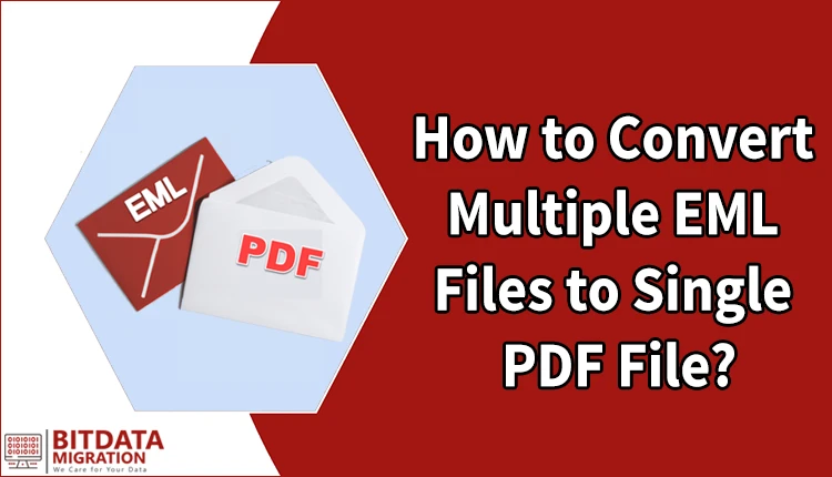 How to Convert .eml File to PDF without Losing Quality? 