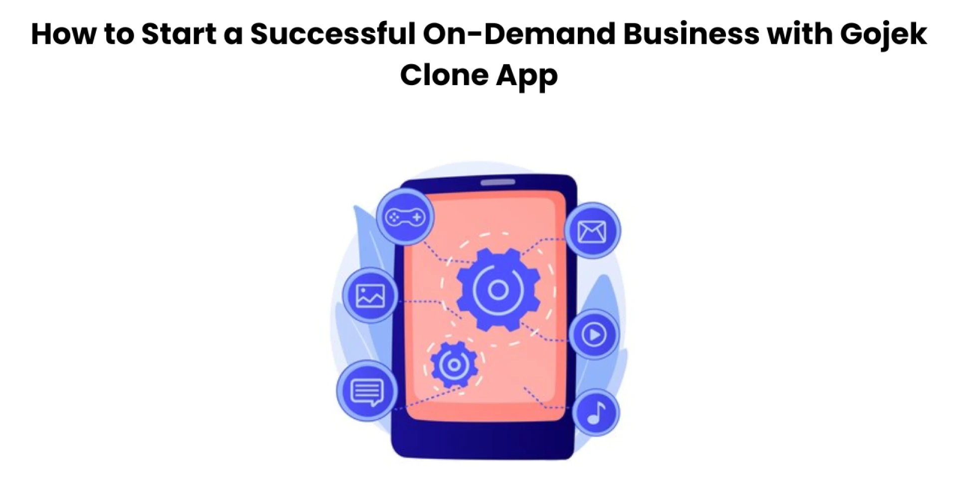 How to Start a Successful On-Demand Business with Gojek Clone App