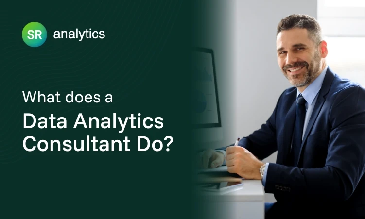 What Does a Data Analytics Consultant Do?