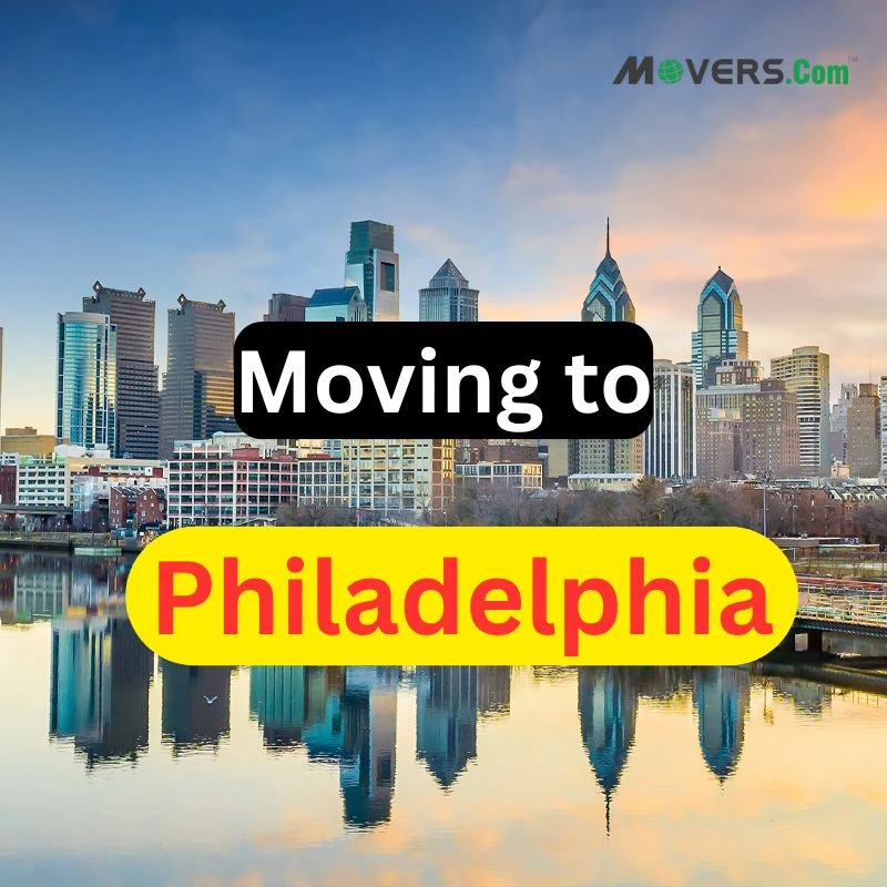 Moving to Philadelphia: Essential Guide