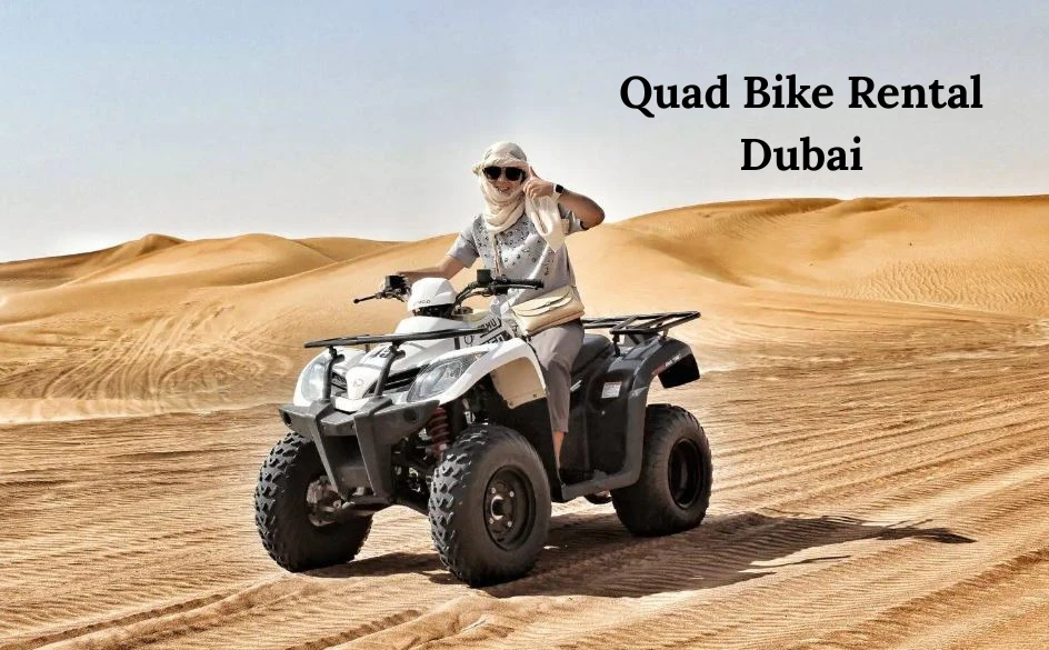 Quad Bike Rental Dubai | Off-Road Adventure Fun