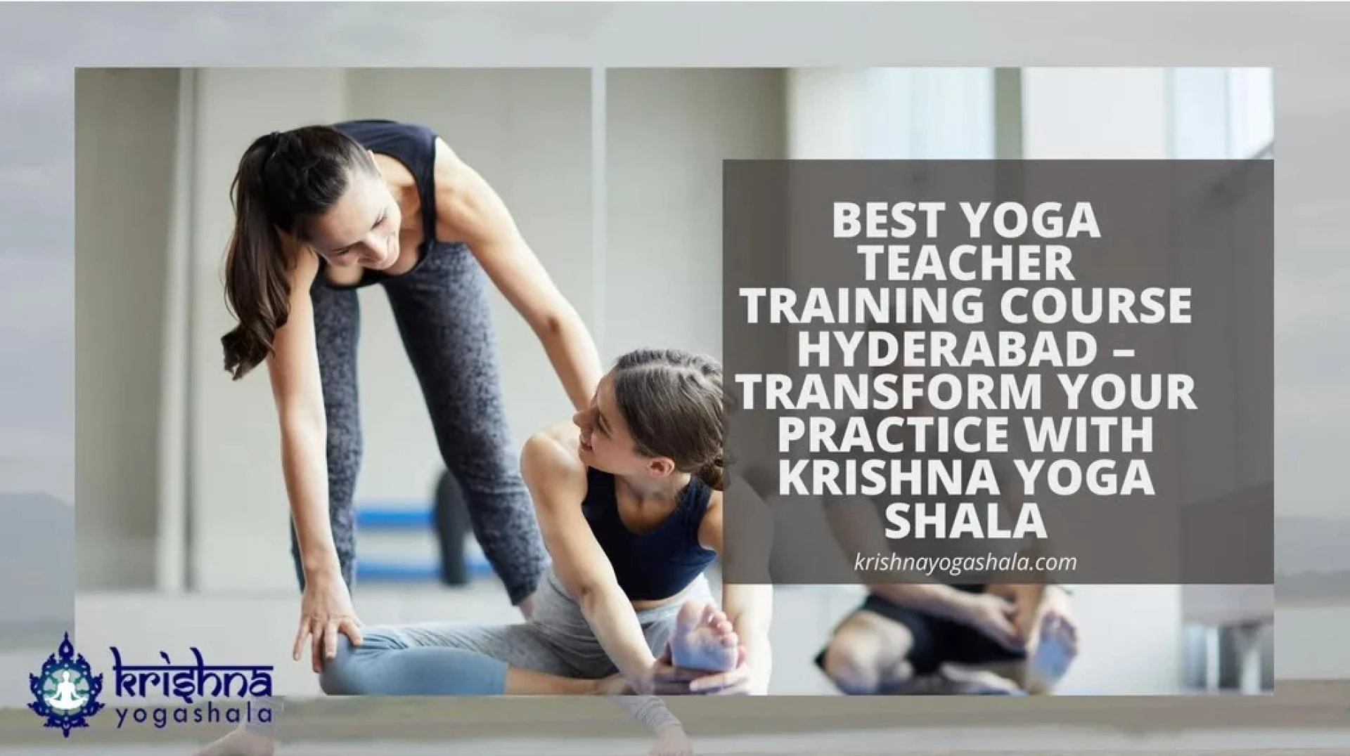 Best Yoga Teacher Training Course Hyderabad – Transform Your Practice with Krishna Yoga Shala