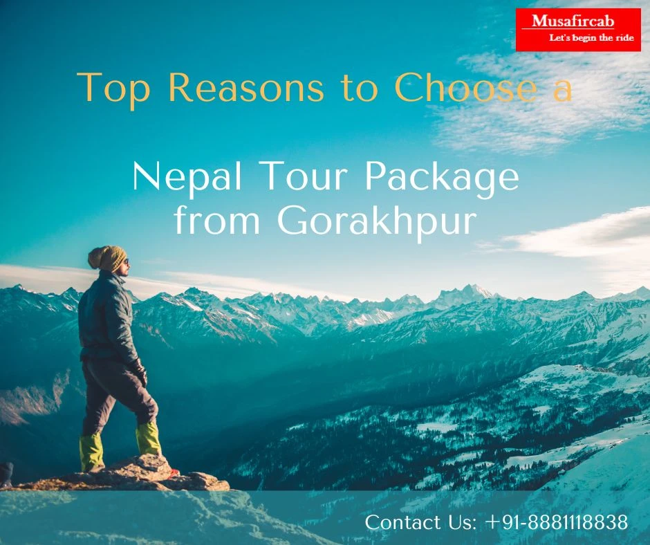 Top Reasons to Choose a Nepal Tour Package from Gorakhpur