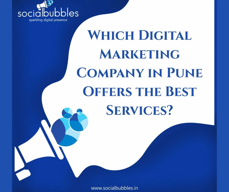 Which Digital Marketing Company in Pune Offers the Best Services?