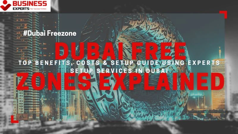  Top Benefits, Costs & Setup Guide Using Business Setup Services in Dubai