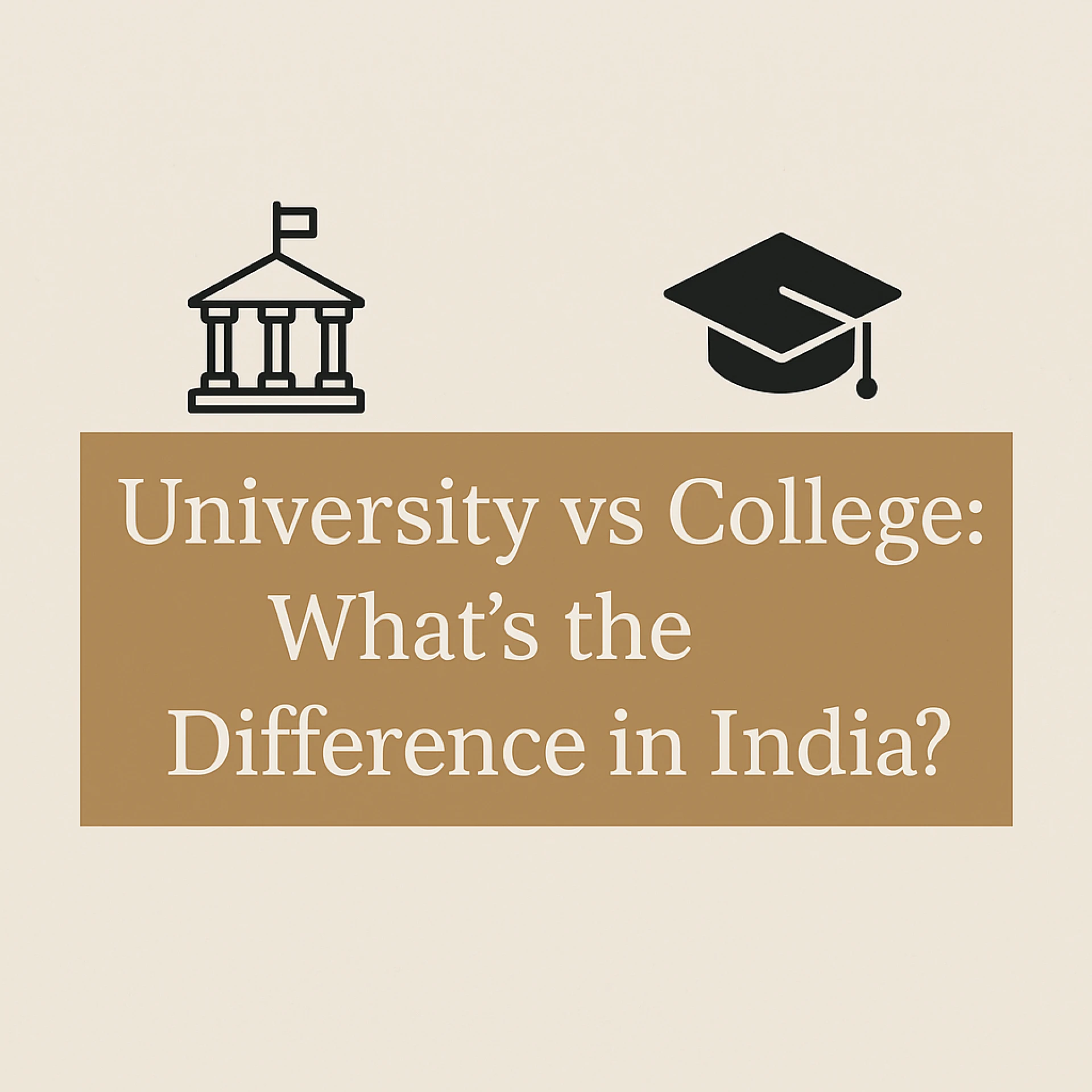 University vs College: What’s the Difference in India?