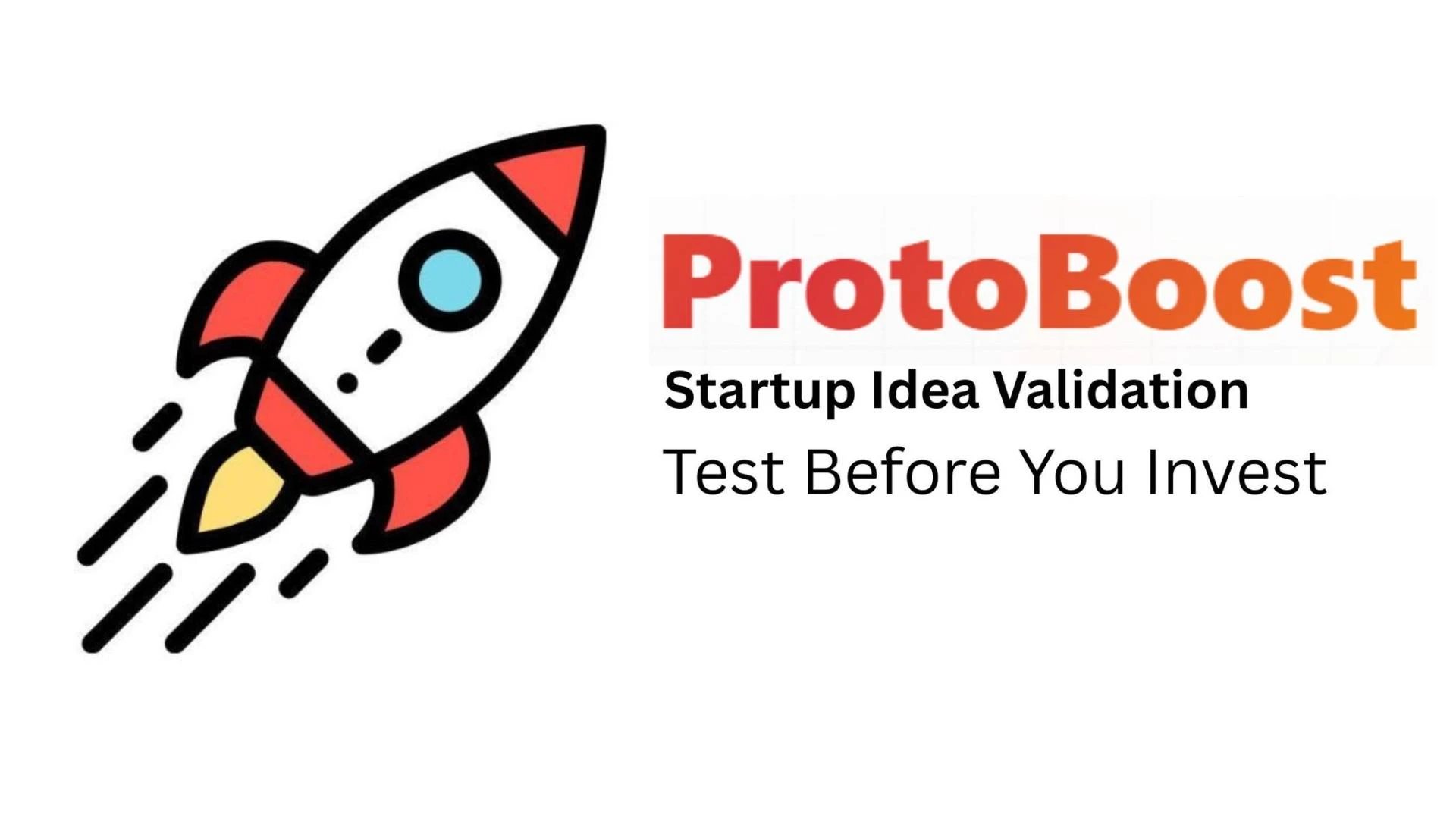 Startup Idea Validation with ProtoBoost: Test Before You Invest