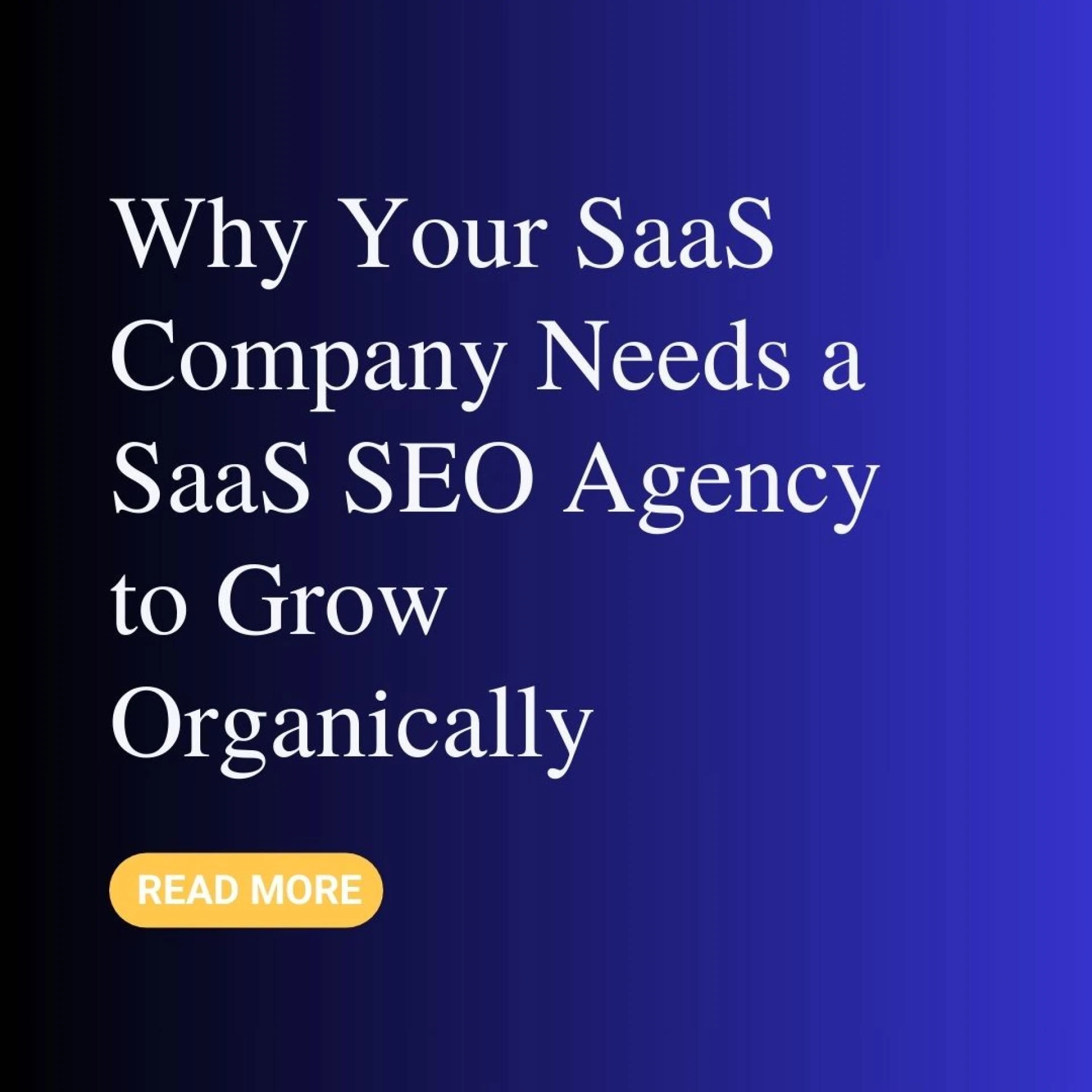 Why Your SaaS Company Needs a SaaS SEO Agency to Grow Organically