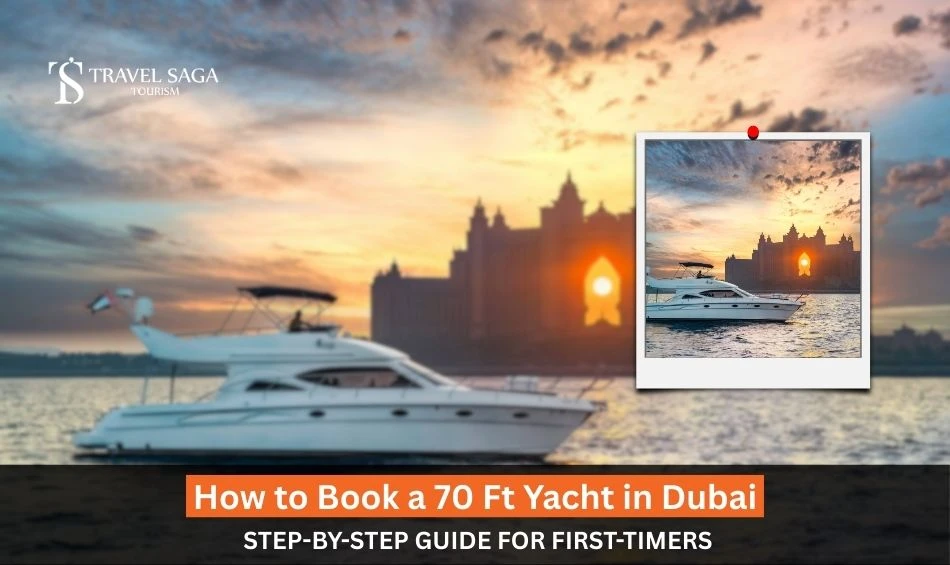 How to Book a 70 Ft Yacht in Dubai: Step-by-Step Guide for First-Timers