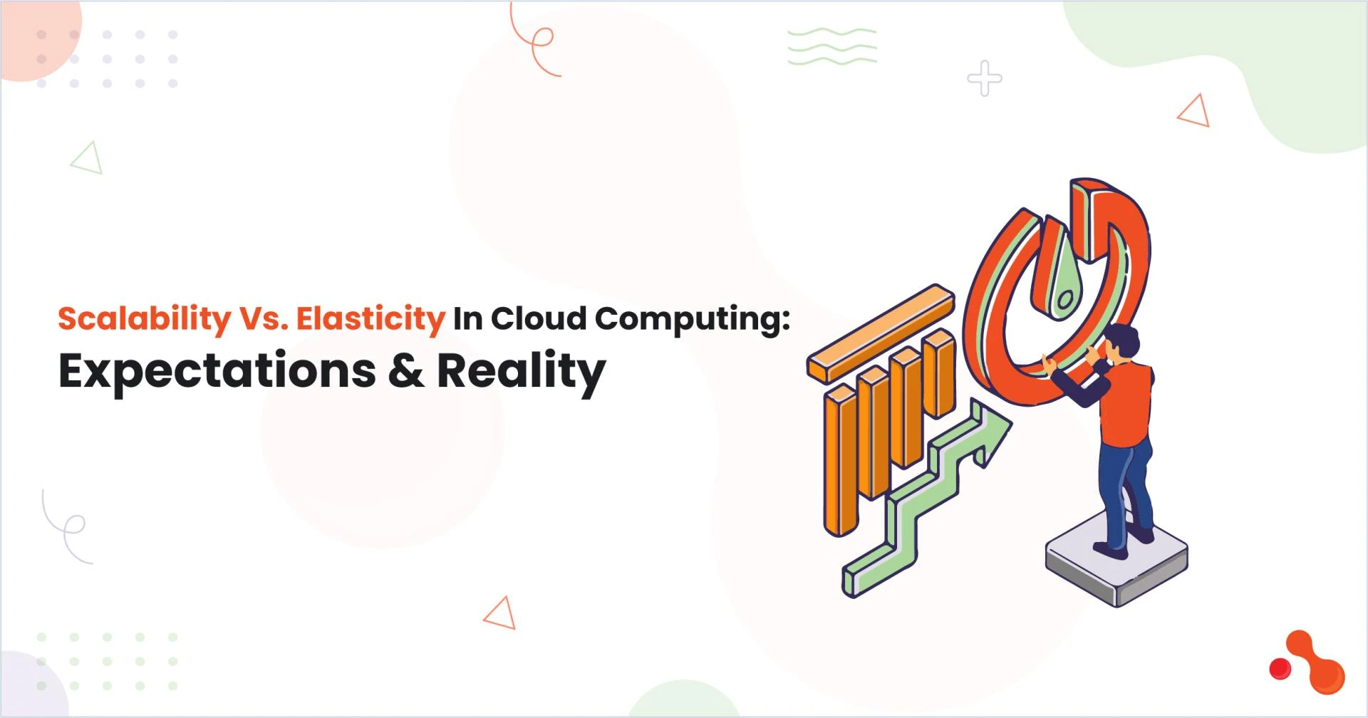 Expectations vs. Reality—Scalability vs. Elasticity in Cloud Computing
