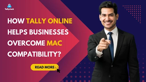 How Tally Online Helps Businesses Overcome Mac Compatibility?