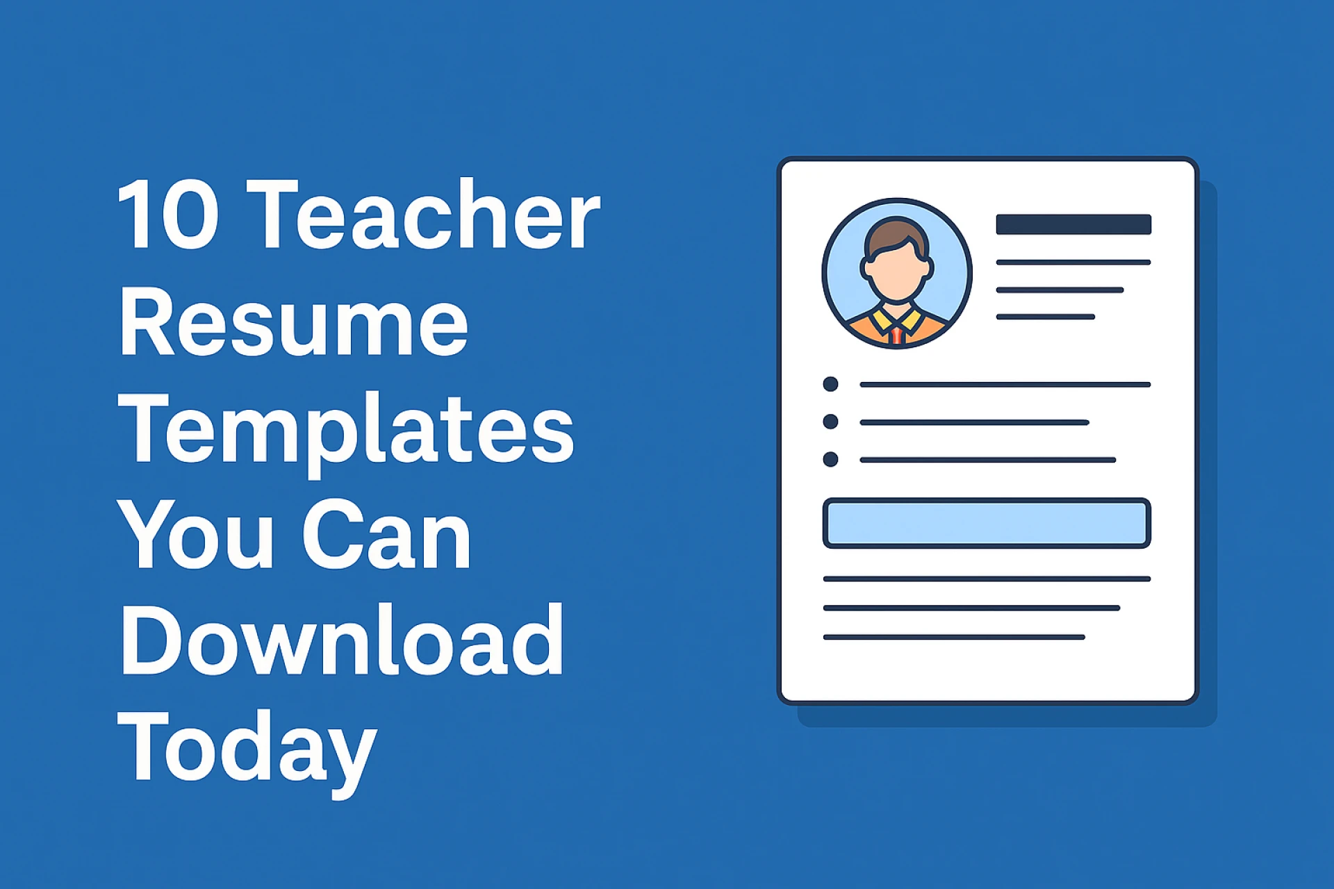 10 Teacher Resume Templates You Can Download Today