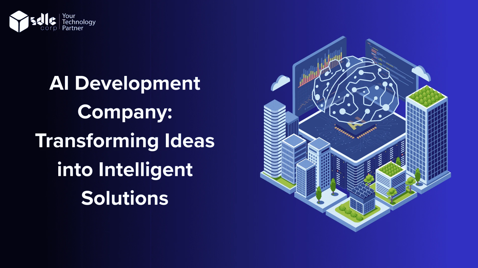 AI Development Company: Transforming Ideas into Intelligent Solutions