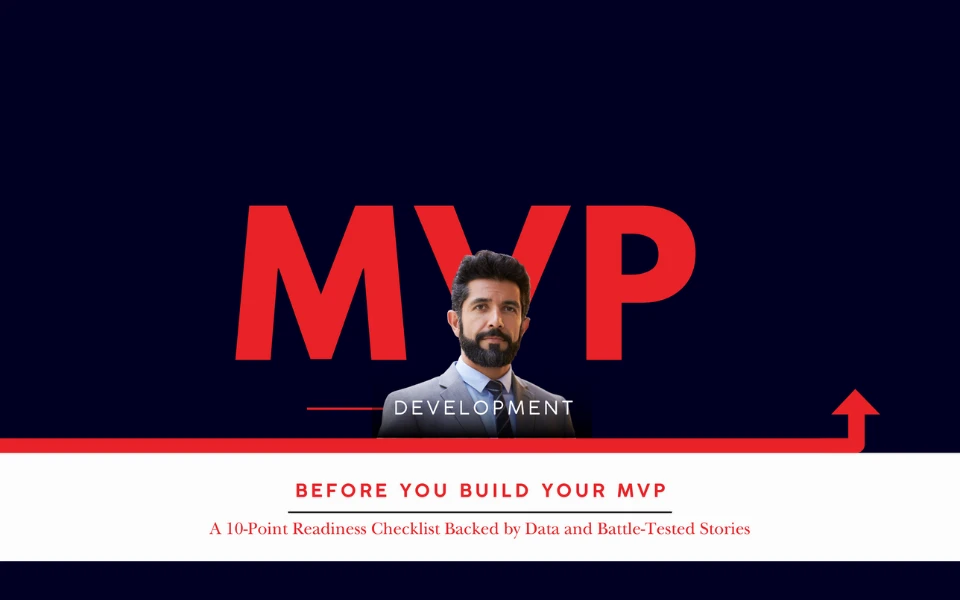 Before You Build Your MVP: A 10-Point Readiness Checklist Backed by Data and Battle-Tested Stories