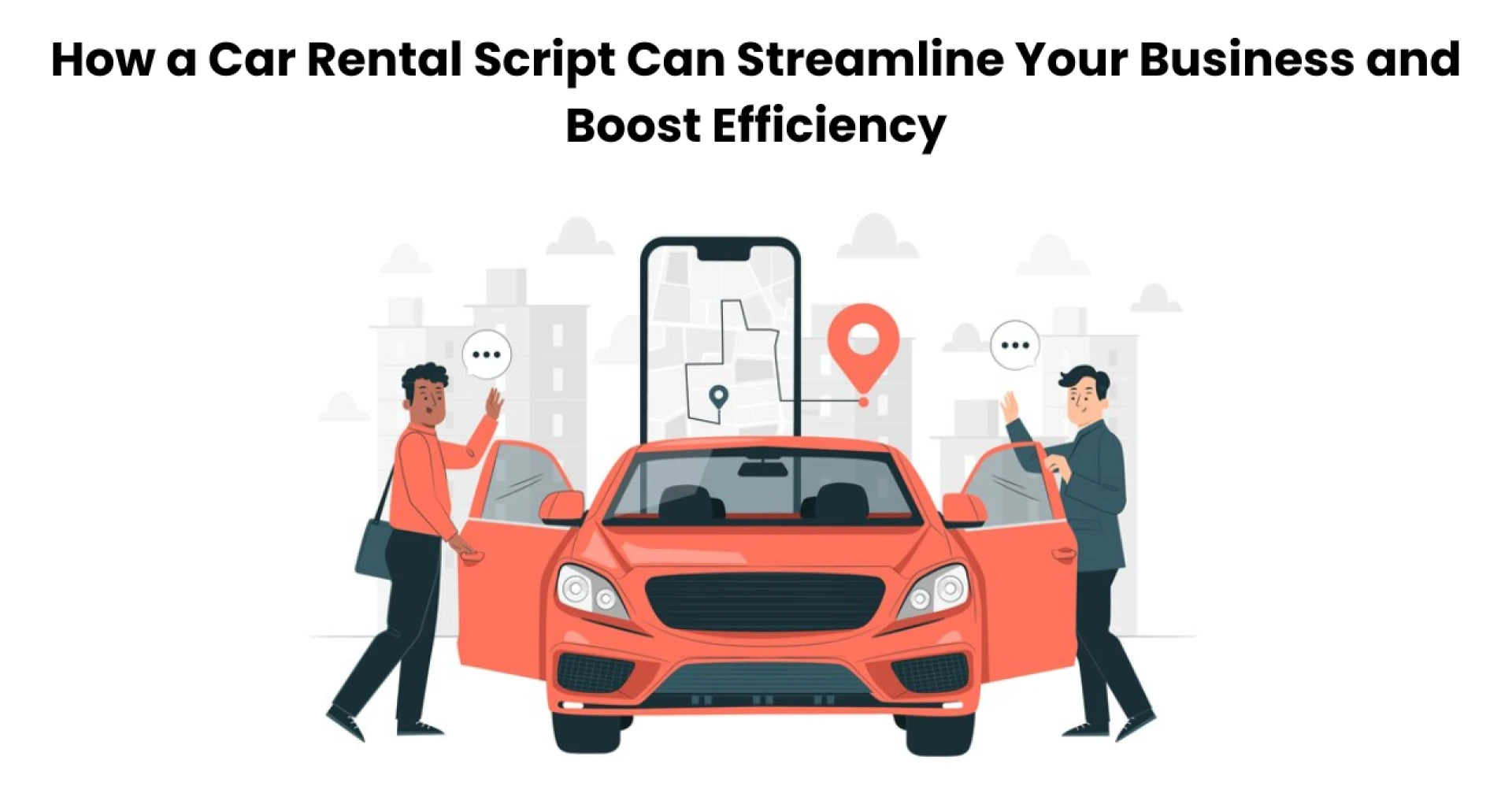 How a Car Rental Script Can Streamline Your Business and Boost Efficiency