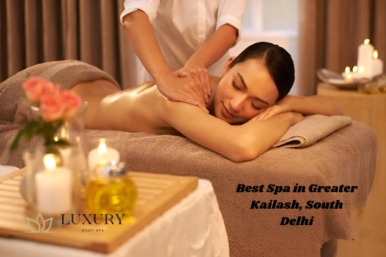Unwind in Style: Exploring the Best Spa in Greater Kailash, South Delhi