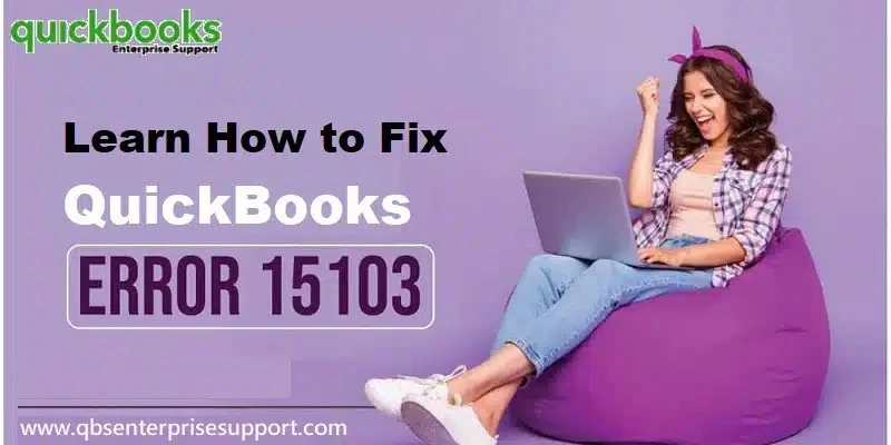 Step-by-Step Guide to Fix QuickBooks Error 15103