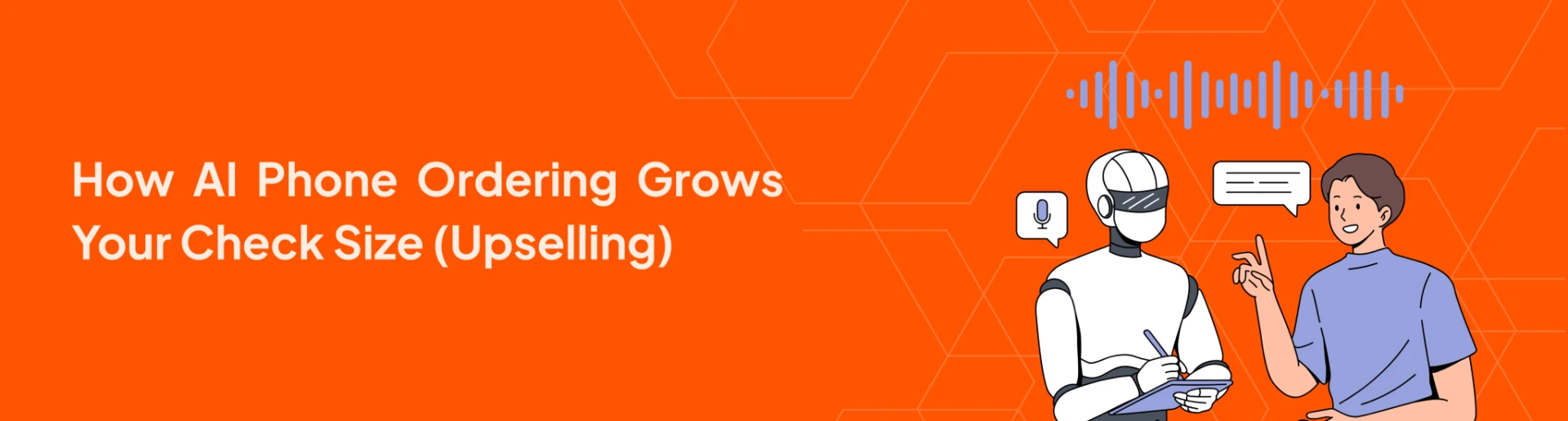 Draft: MAI Never Misses a Call (or an Upsell): How AI Phone Ordering Boosts Your Check Sizey Post Title