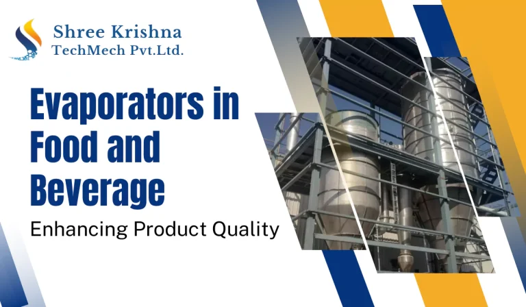 Evaporators in Food and Beverage: Enhancing Product Quality