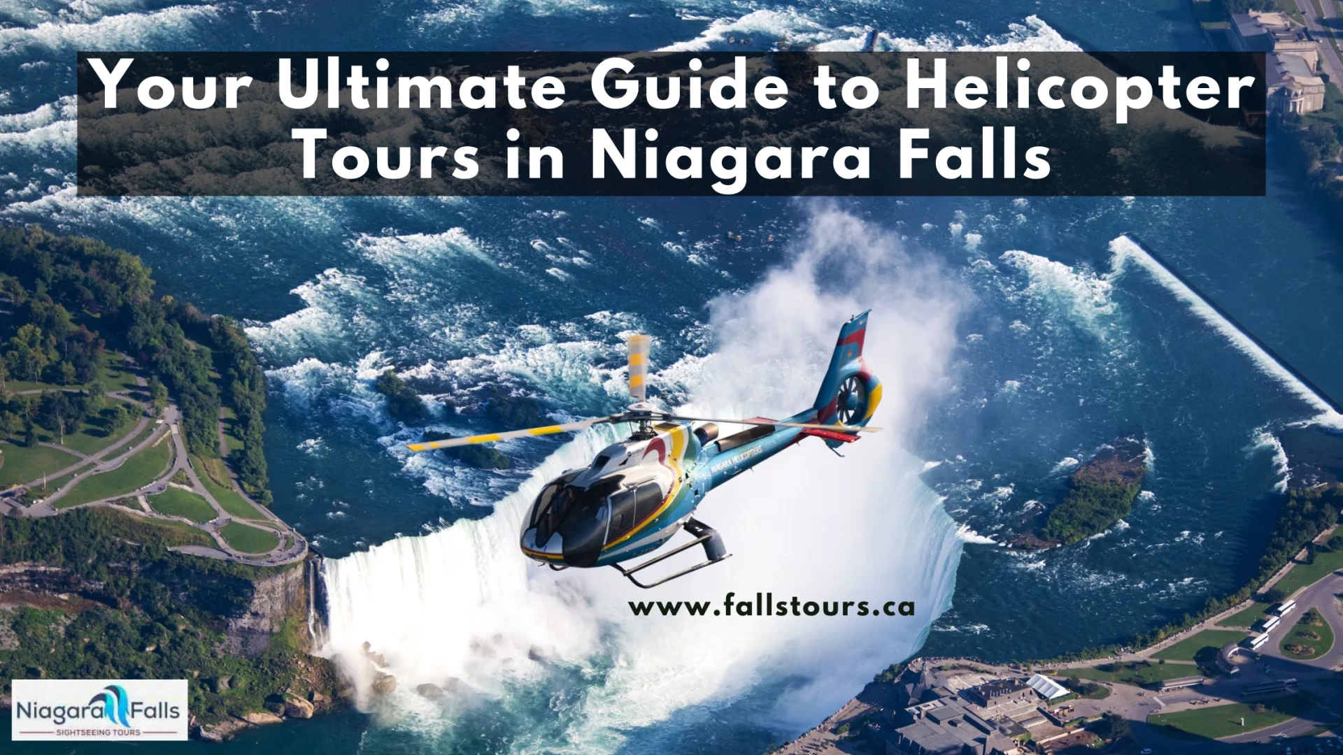 Your Ultimate Guide to Helicopter Tours in Niagara Falls