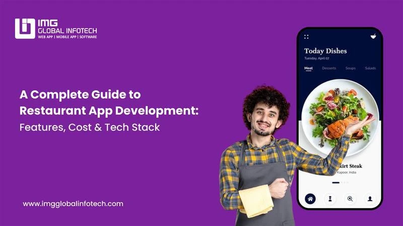 A Complete Guide to Restaurant App Development: Features, Cost & Tech Stack