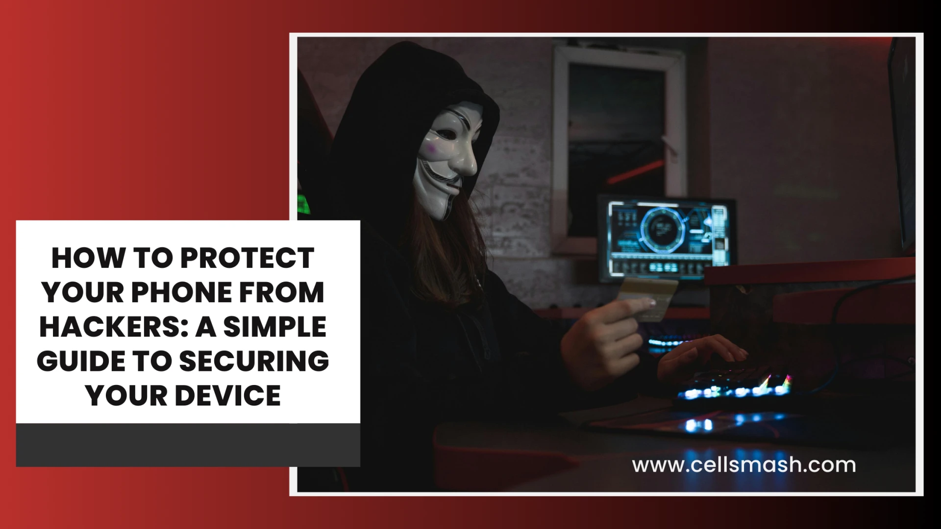 How to Protect Your Phone from Hackers: A Simple Guide to Securing Your Device