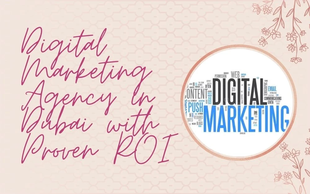 Digital Marketing Agency in Dubai with Proven ROI