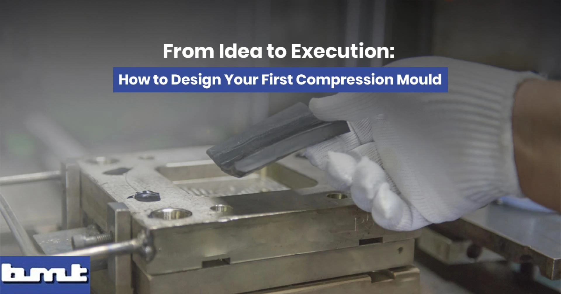 From Idea to Execution: How to Design Your First Compression Mould