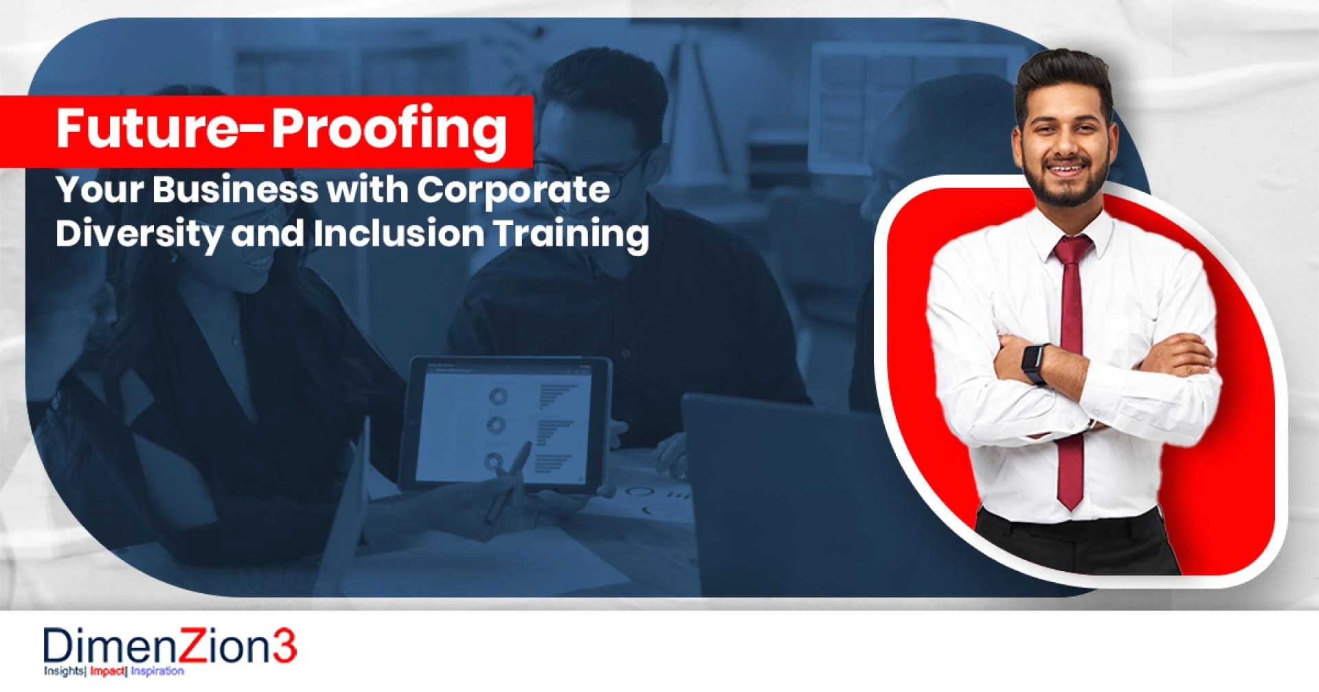 Future-Proofing Your Business with Corporate Diversity and Inclusion Training