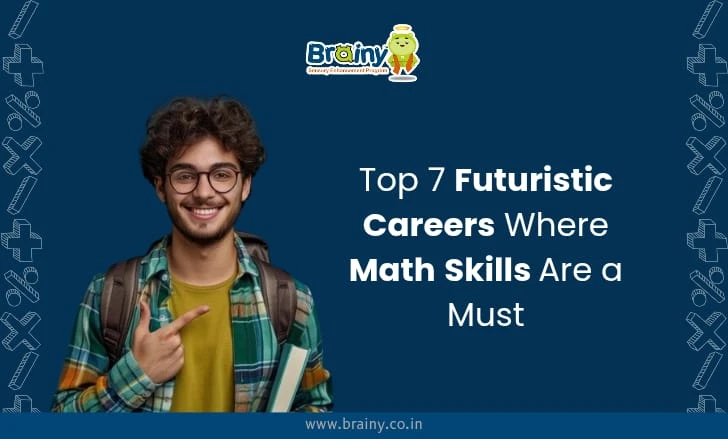 Top 7 Futuristic Careers Where Math Skills Are a Mustt Title