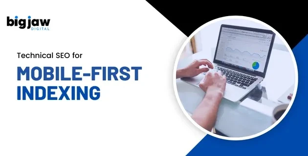 Technical SEO for Mobile-First Indexing: Key Considerations for Success